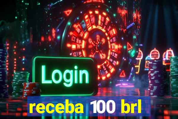 receba 100 brl