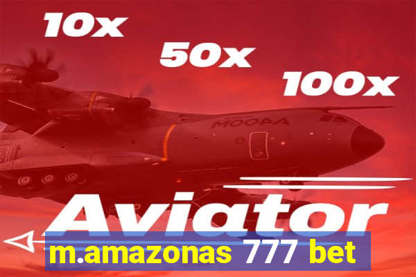 m.amazonas 777 bet