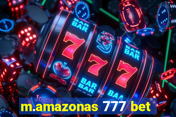 m.amazonas 777 bet