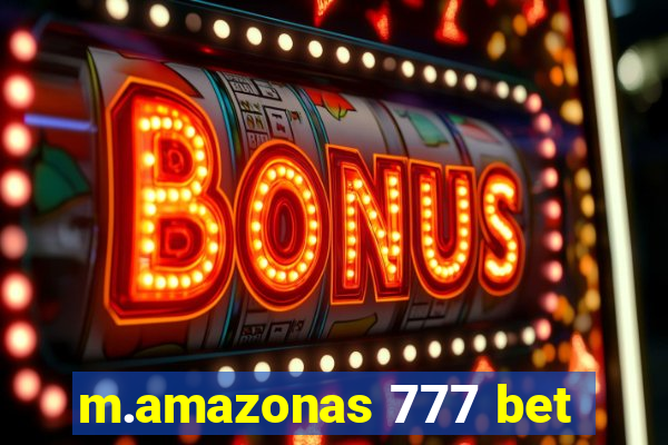 m.amazonas 777 bet