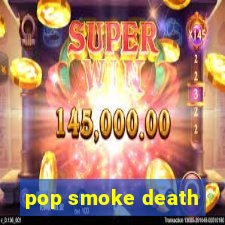 pop smoke death