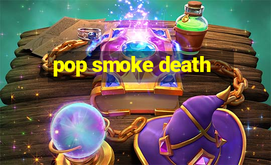 pop smoke death