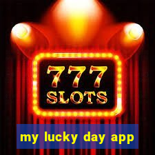 my lucky day app