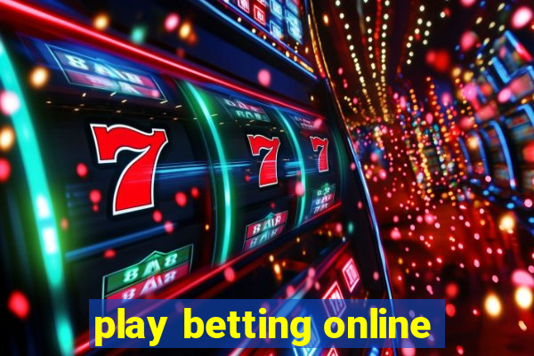 play betting online