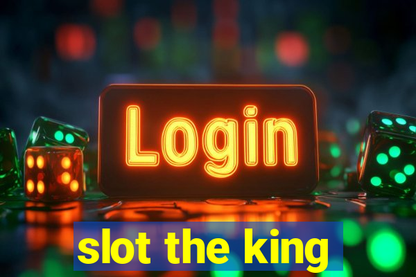 slot the king