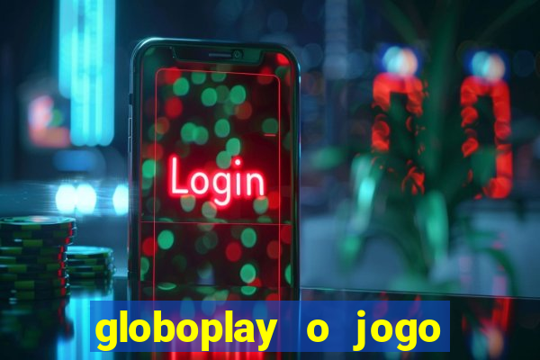 globoplay o jogo que mudou a história