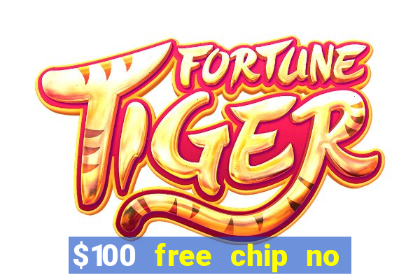 $100 free chip no deposit casino