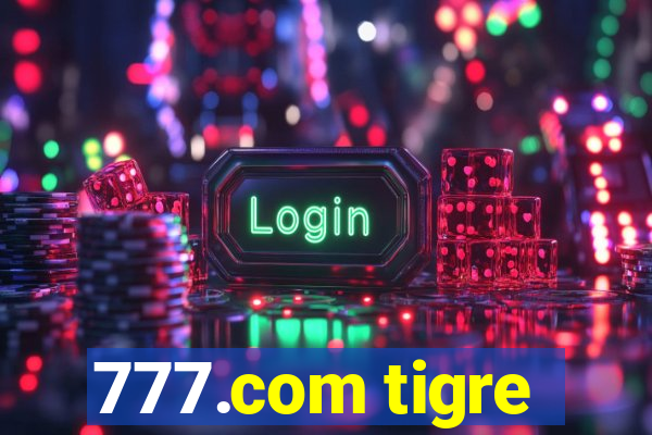 777.com tigre