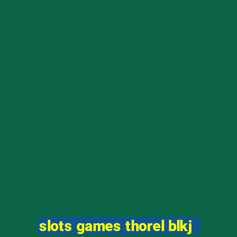 slots games thorel blkj