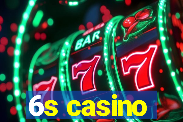 6s casino