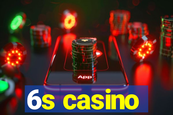 6s casino