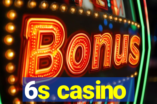 6s casino