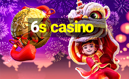 6s casino