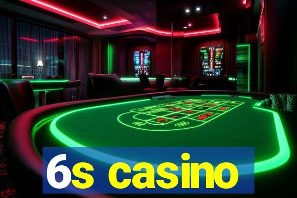 6s casino