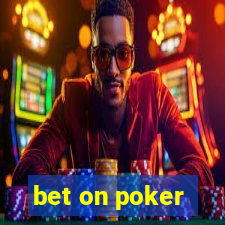 bet on poker