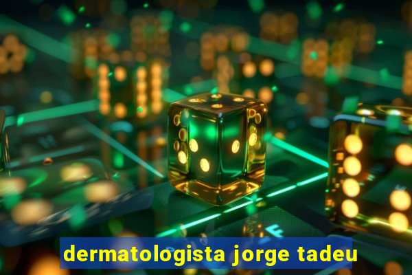 dermatologista jorge tadeu