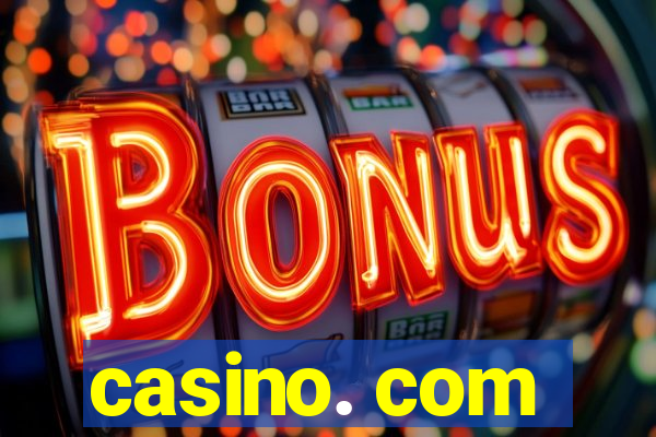 casino. com