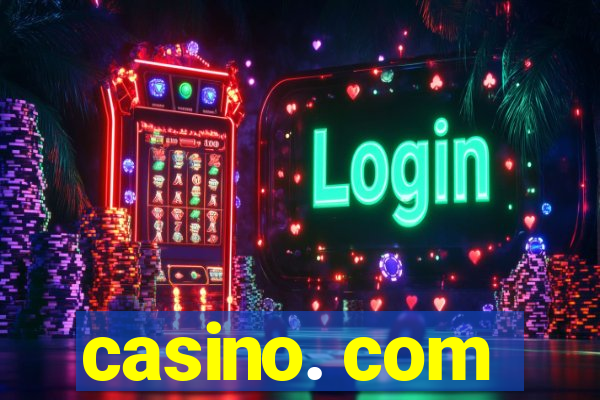 casino. com