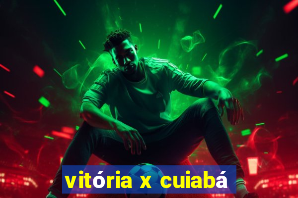 vitória x cuiabá