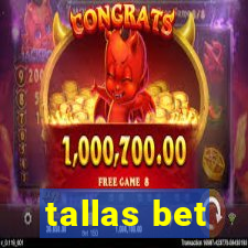 tallas bet