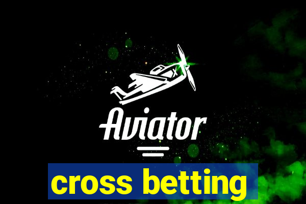 cross betting