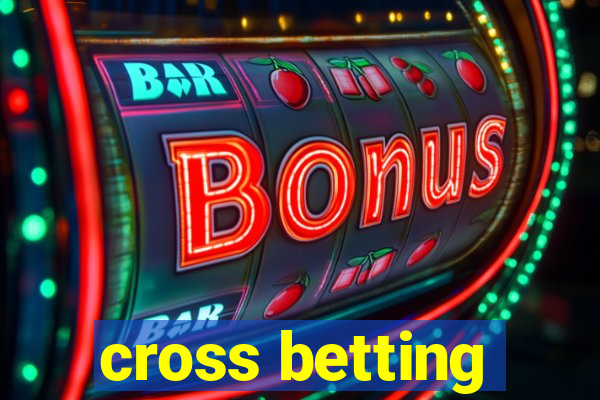 cross betting