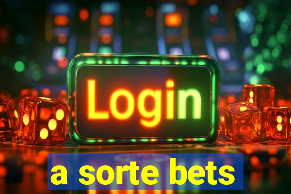 a sorte bets