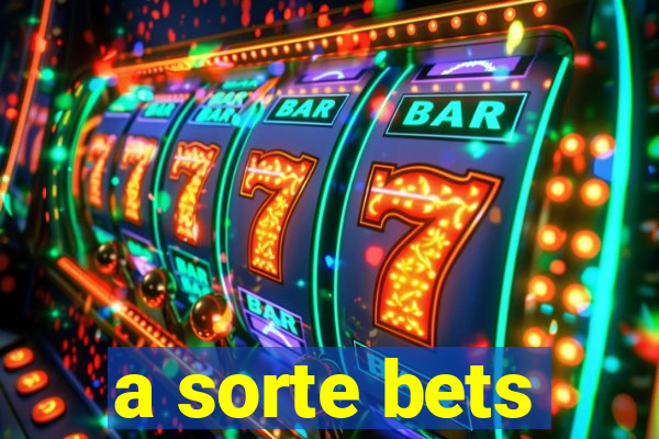 a sorte bets