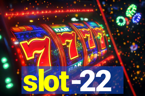 slot-22