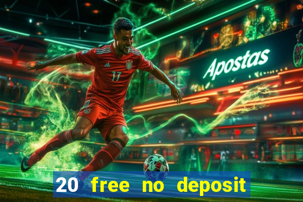 20 free no deposit casino 2020