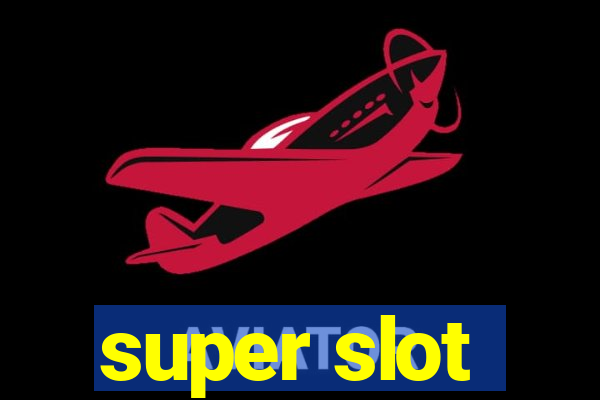 super slot