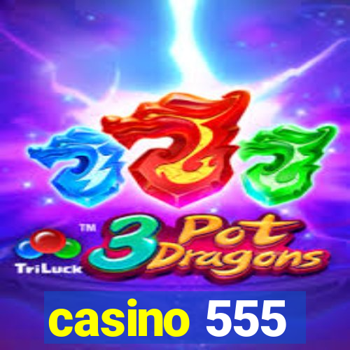 casino 555