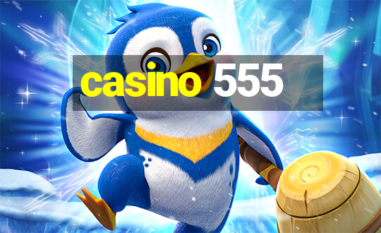 casino 555