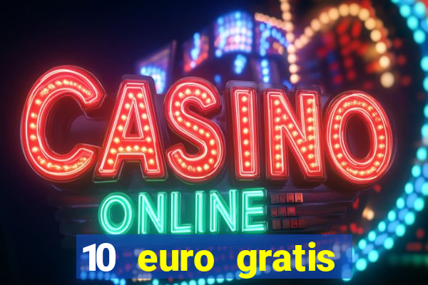 10 euro gratis online casino