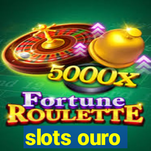 slots ouro