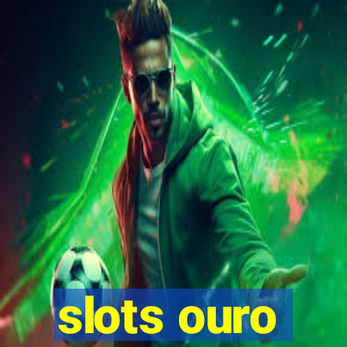 slots ouro