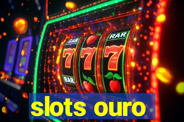 slots ouro