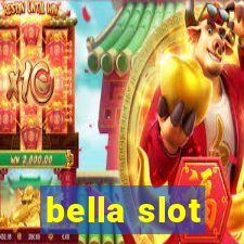 bella slot