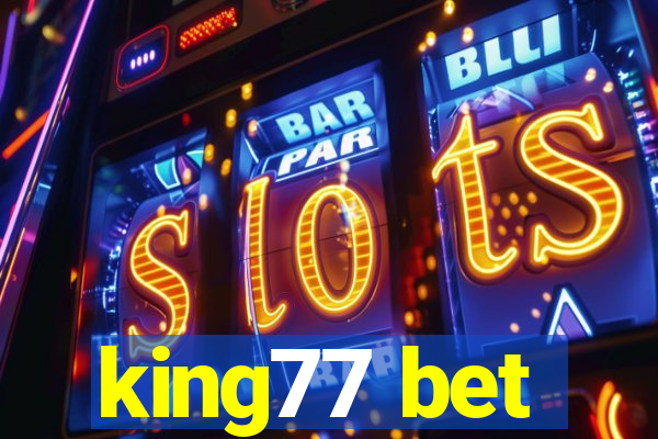 king77 bet