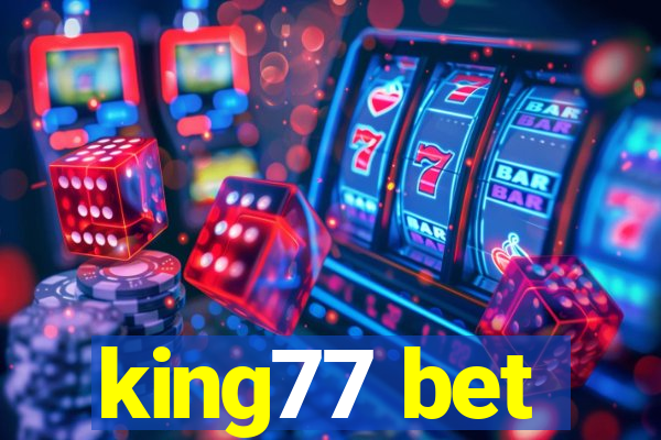 king77 bet