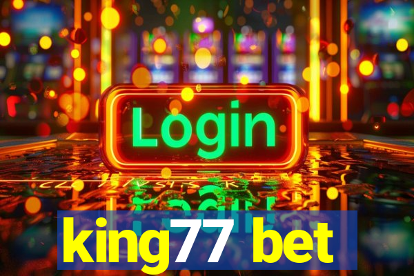 king77 bet