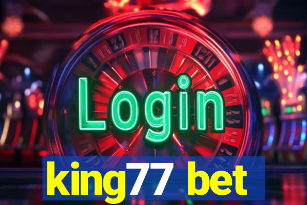 king77 bet