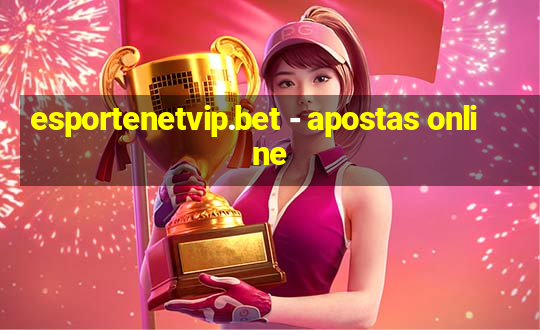 esportenetvip.bet - apostas online