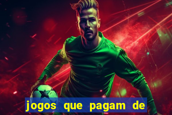 jogos que pagam de verdade grátis