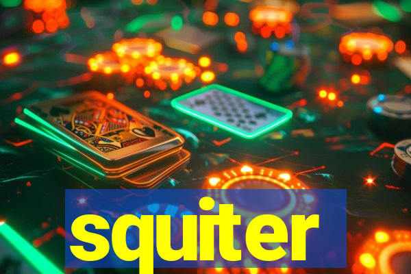 squiter