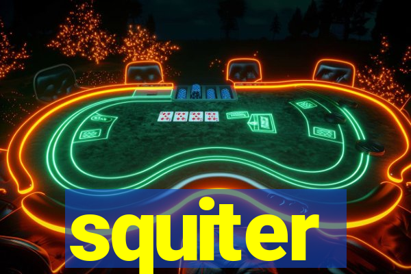 squiter