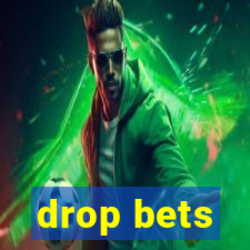 drop bets