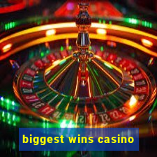 biggest wins casino