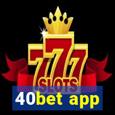 40bet app