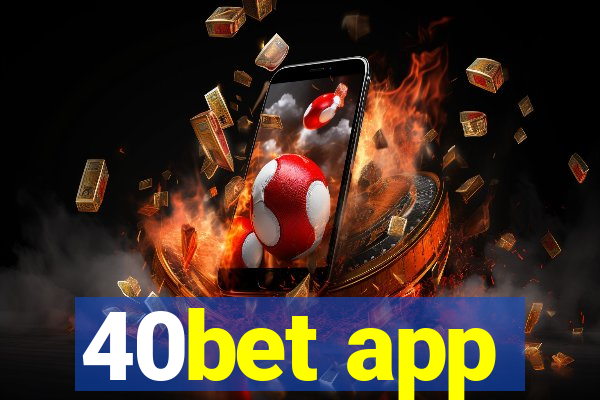 40bet app